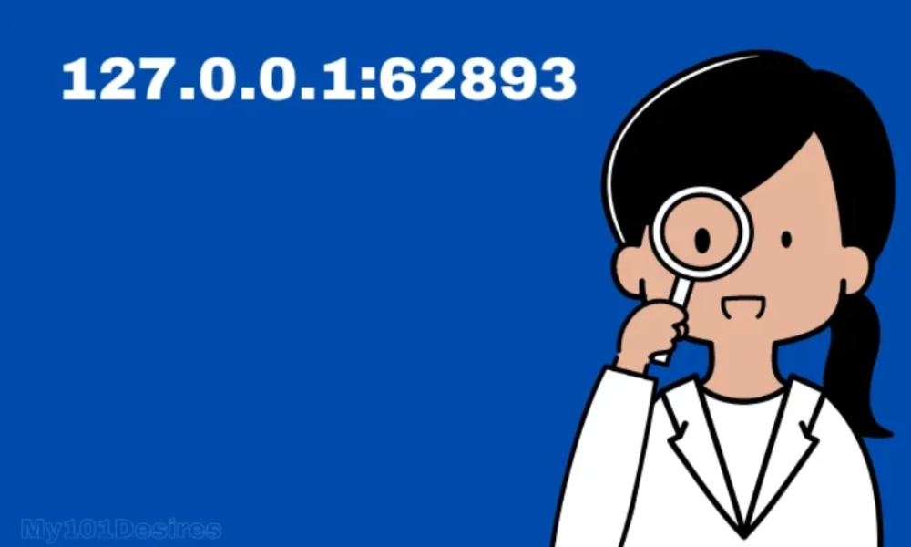 Understanding 127.0.0.1:62893 – The Localhost Connection