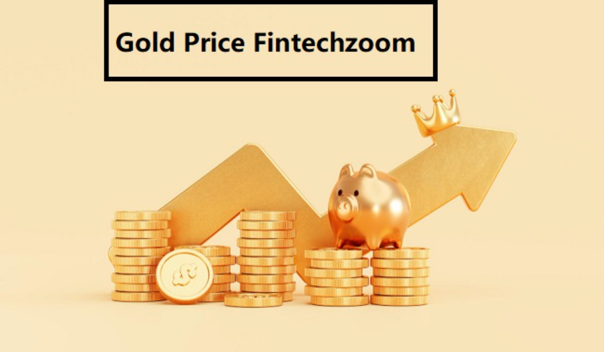 The Comprehensive Guide to Gold Price FintechZoom Insights