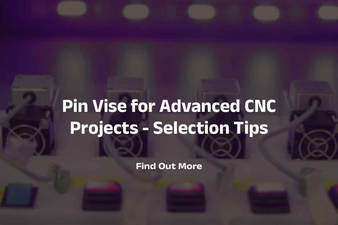 Pin Vise for Advanced CNC Projects