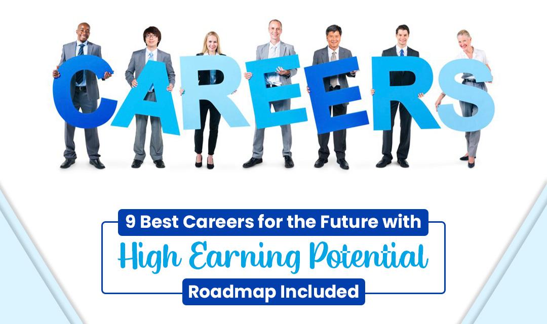 9 Best Careers for the Future with High Earning Potential – Roadmap Included